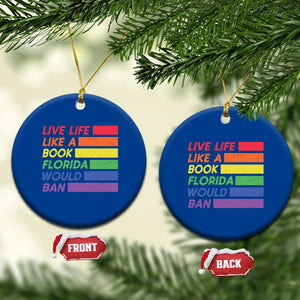 Live Life Like A Book Florida Would Ban LGBTQ Ally Pride Ceramic Ornament TS11 1pc Blue Print Your Wear