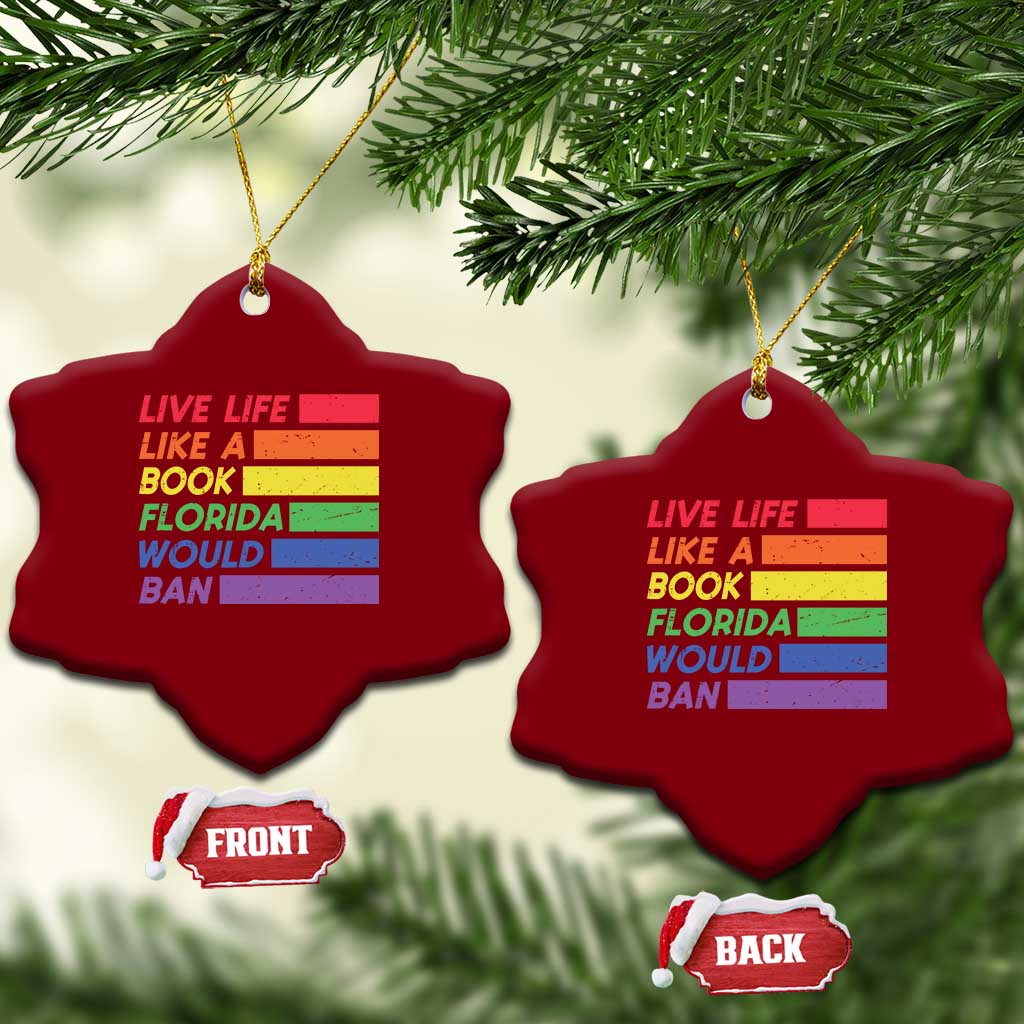 Live Life Like A Book Florida Would Ban LGBTQ Ally Pride Ceramic Ornament TS11 Print Your Wear
