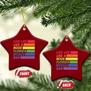Live Life Like A Book Florida Would Ban LGBTQ Ally Pride Ceramic Ornament TS11 Print Your Wear