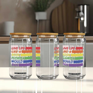 Live Life Like A Book Florida Would Ban LGBTQ Ally Pride Glass Can TS11 Print Your Wear