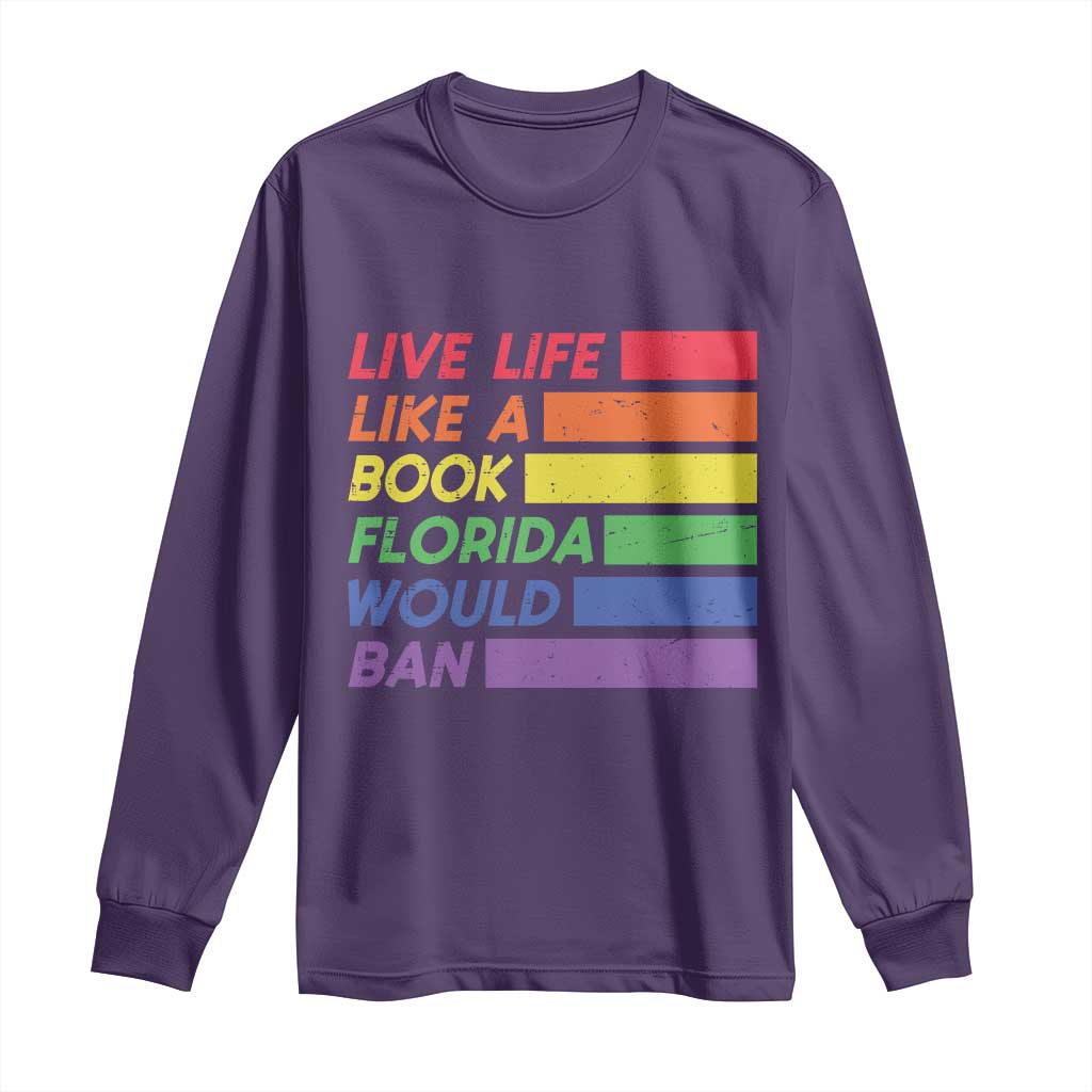 Live Life Like A Book Florida Would Ban LGBTQ Ally Pride Long Sleeve Shirt TS11 Purple Print Your Wear