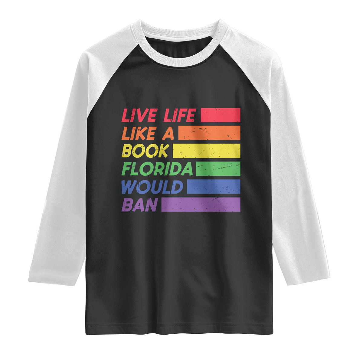 Live Life Like A Book Florida Would Ban LGBTQ Ally Pride Raglan Shirt TS11 Black White Print Your Wear
