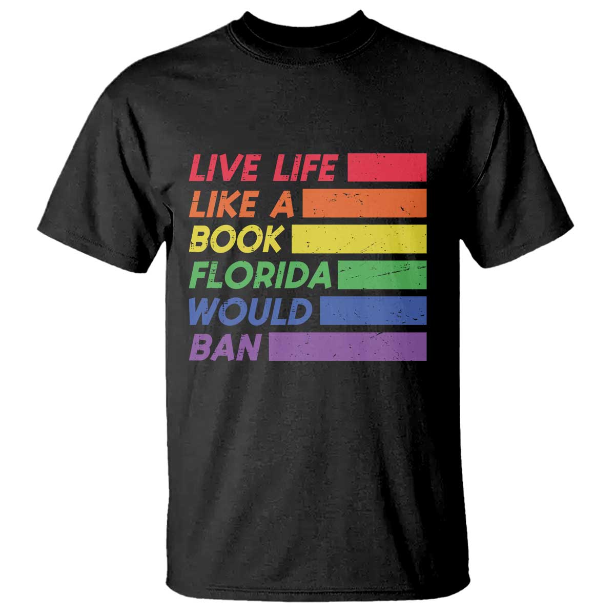 Live Life Like A Book Florida Would Ban LGBTQ Ally Pride T Shirt TS11 Black Print Your Wear