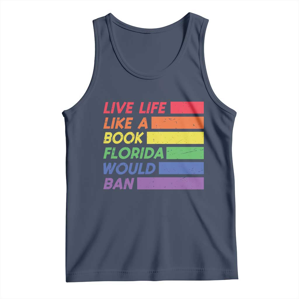 Live Life Like A Book Florida Would Ban LGBTQ Ally Pride Tank Top TS11 Navy Print Your Wear