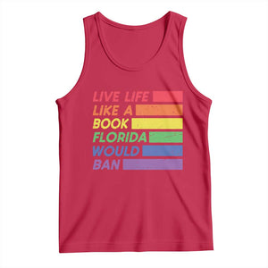 Live Life Like A Book Florida Would Ban LGBTQ Ally Pride Tank Top TS11 Red Print Your Wear