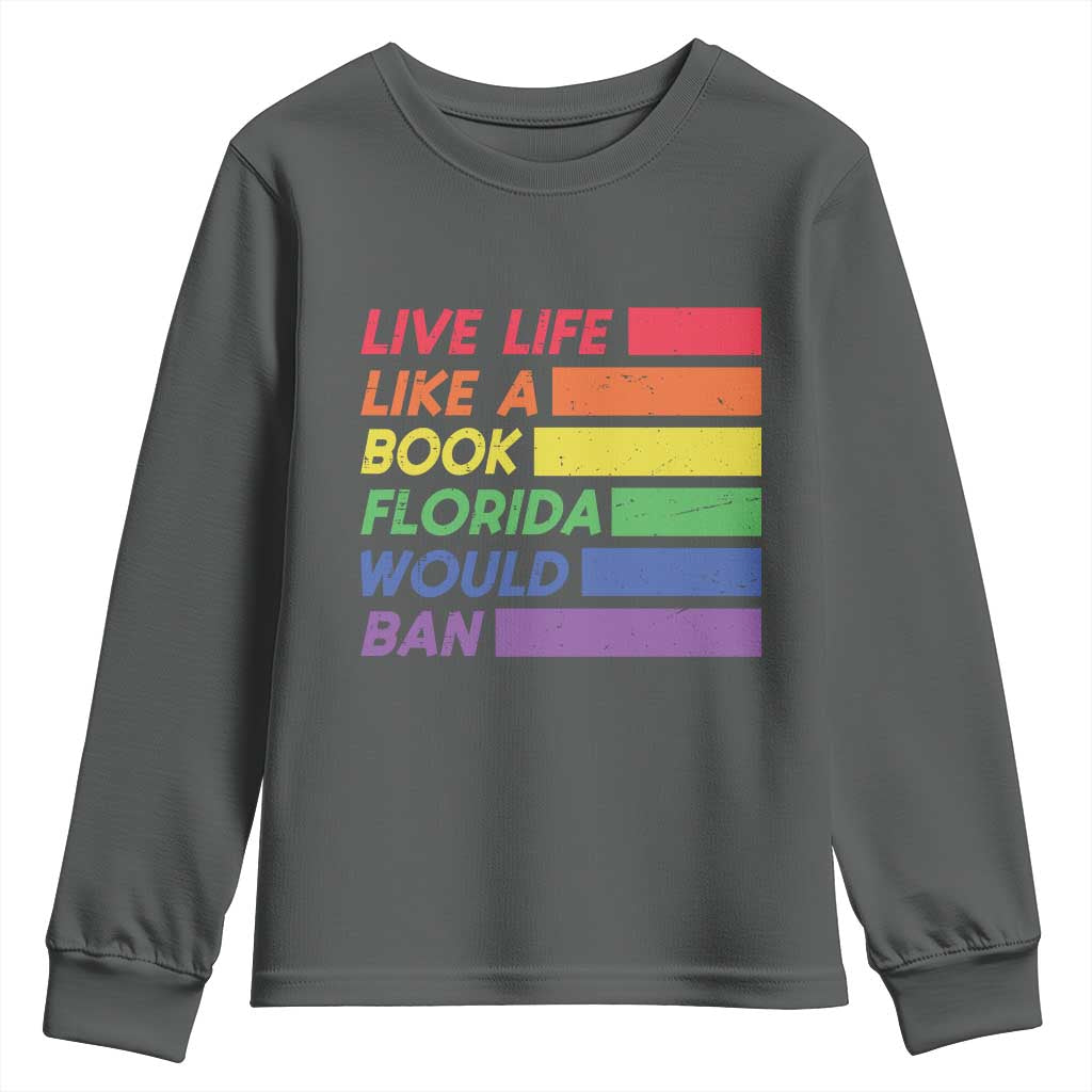 Live Life Like A Book Florida Would Ban LGBTQ Ally Pride Youth Sweatshirt TS11 Dark Heather Print Your Wear