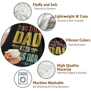 I Have Two Titles Dad And Bonus Dad I Rock Them Both Throw Blanket Father's Day Gift TS11 Print Your Wear
