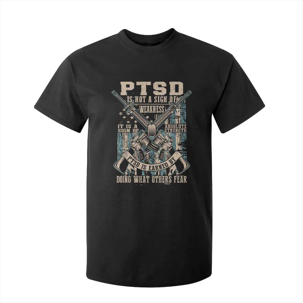 PTSD Veteran T Shirt For Kid PTSD Is Not A Sign Of Weakness It Is A Sign Of Absolute Strength TS11 Black Print Your Wear