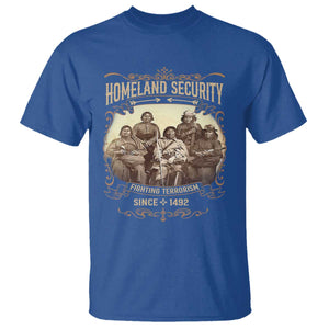 Homeland Security Fighting Terrorism Since 1492 T Shirt Native American History TS11 Royal Blue Print Your Wear