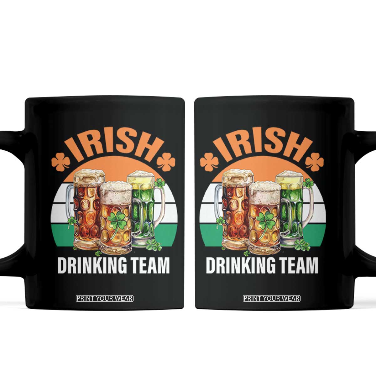 Funny Irish Drinking Team Coffee Mug St Patricks Day Vintage Beer Ireland Flag Clover TS11 Black Print Your Wear