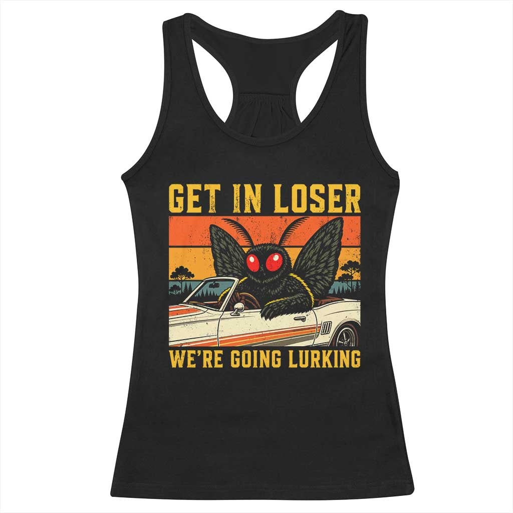 Get In Loser We Are Going Lurking Funny Mothman Racerback Tank Top Cryptozoology Cryptid Lover TS11 Black Print Your Wear