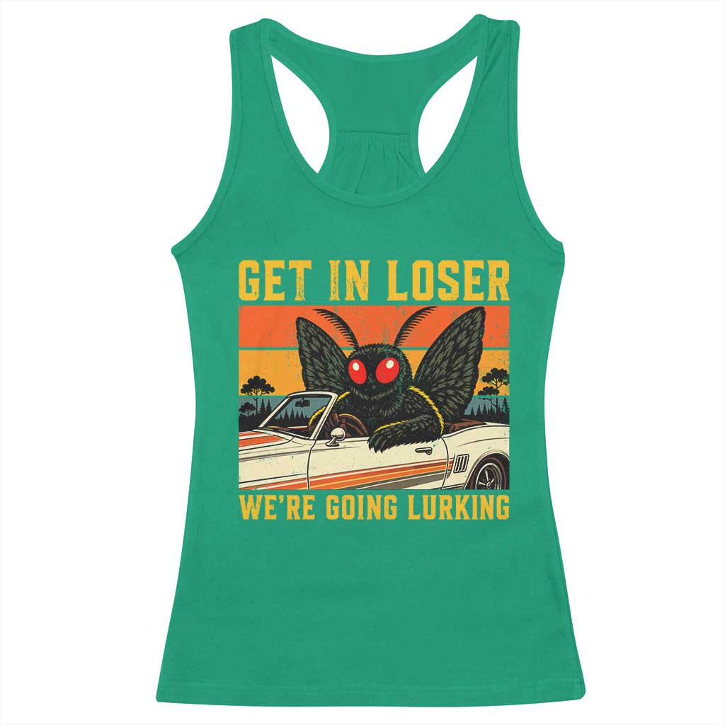 Get In Loser We Are Going Lurking Funny Mothman Racerback Tank Top Cryptozoology Cryptid Lover TS11 Irish Green Print Your Wear