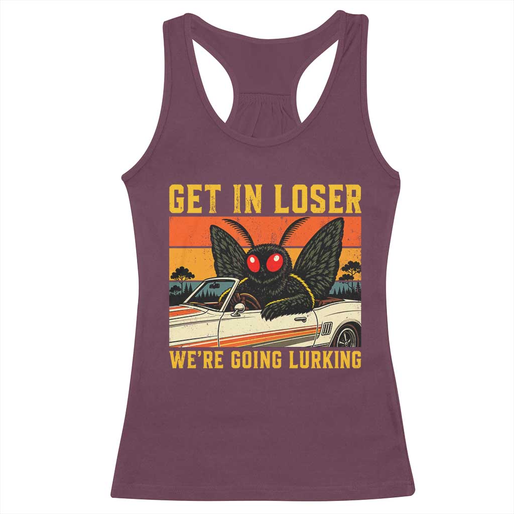 Get In Loser We Are Going Lurking Funny Mothman Racerback Tank Top Cryptozoology Cryptid Lover TS11 Maroon Print Your Wear