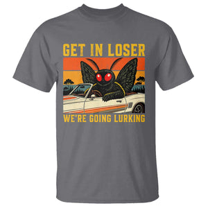 Get In Loser We Are Going Lurking Funny Mothman T Shirt Cryptozoology Cryptid Lover TS11 Charcoal Print Your Wear