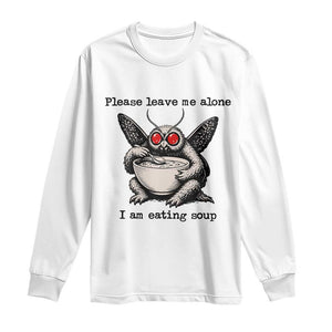 Please Leave Me Alone I Am Eating Soup Funny Mothman Long Sleeve Shirt TS11 White Print Your Wear