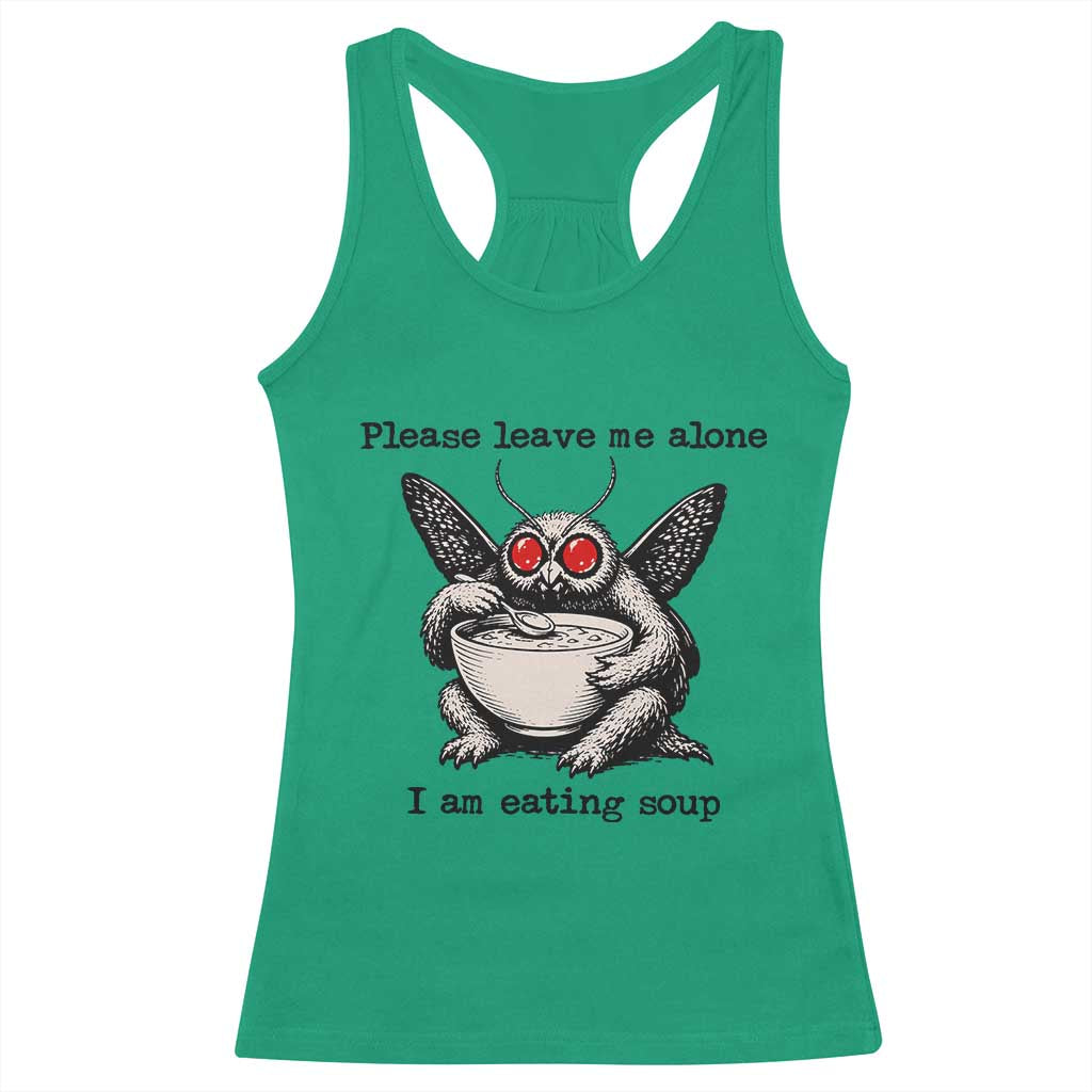 Please Leave Me Alone I Am Eating Soup Funny Mothman Racerback Tank Top TS11 Irish Green Print Your Wear
