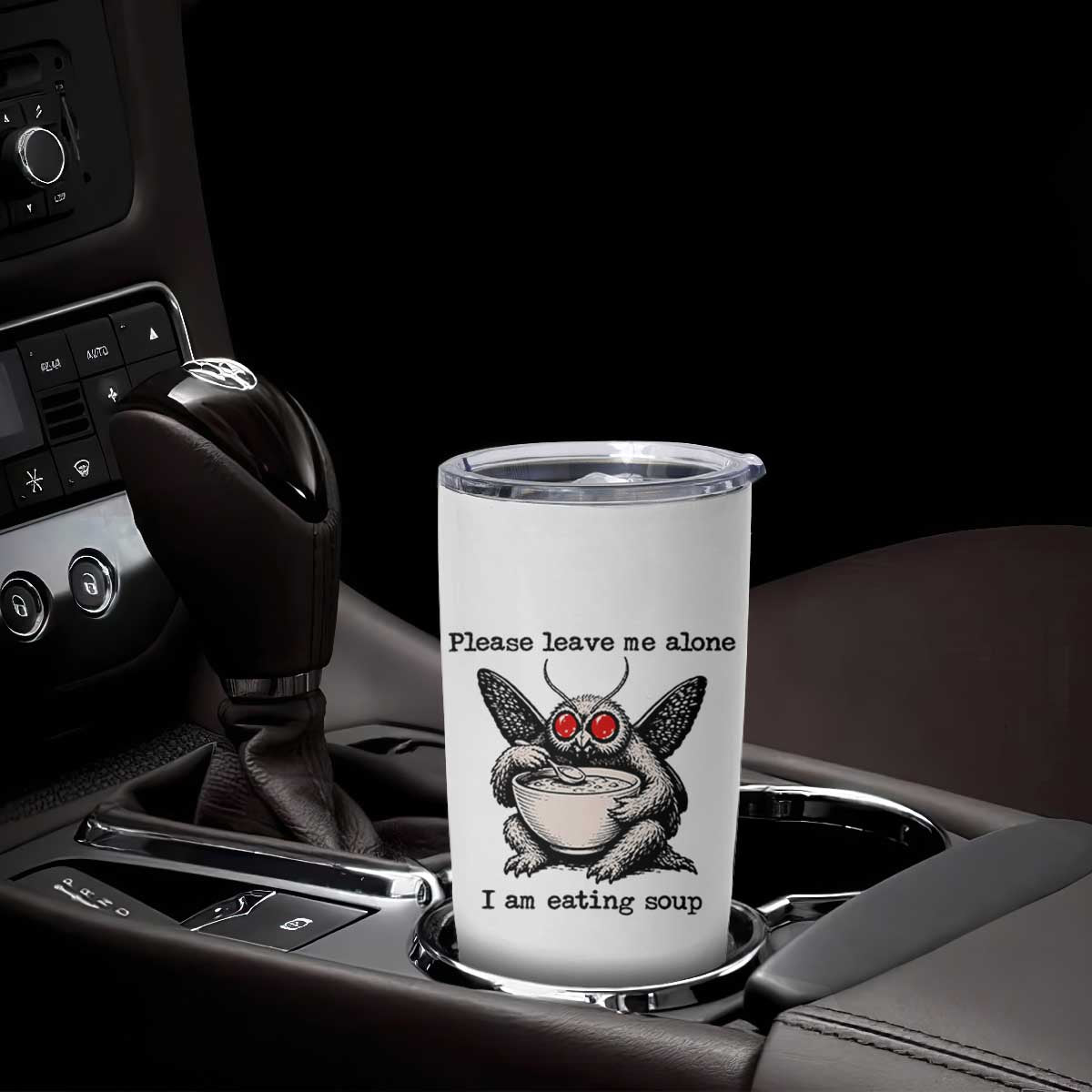 Please Leave Me Alone I Am Eating Soup Funny Mothman Tumbler Cup TS11 Print Your Wear