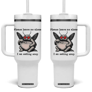 Please Leave Me Alone I Am Eating Soup Funny Mothman Tumbler With Handle TS11 One Size: 40 oz White Print Your Wear