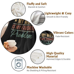 My Wife Is My Favorite Problem Throw Blanket Funny Husband Wife Relationship Retro TS11 Print Your Wear