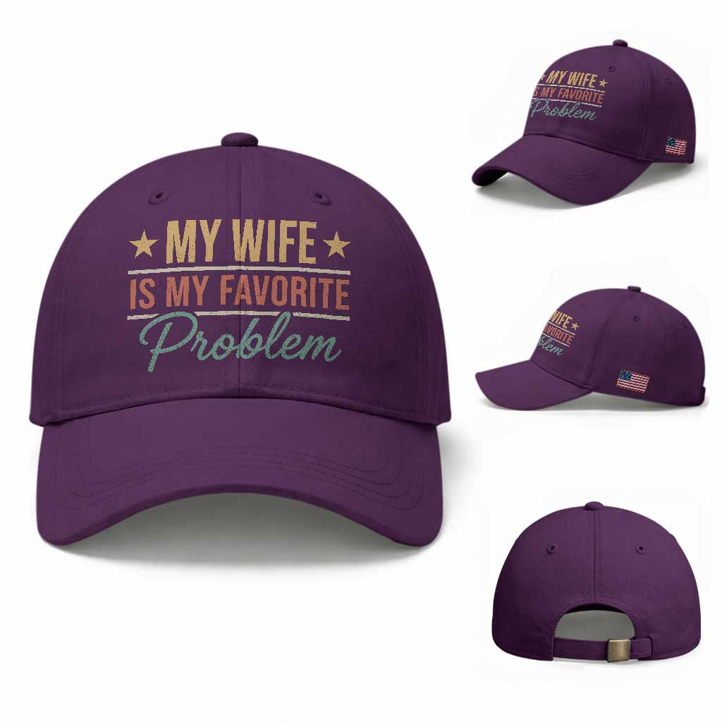 My Wife Is My Favorite Problem Baseball Cap Funny Husband Wife Relationship Retro TS11 Baseball Cap Universal Fit Purple Print Your Wear