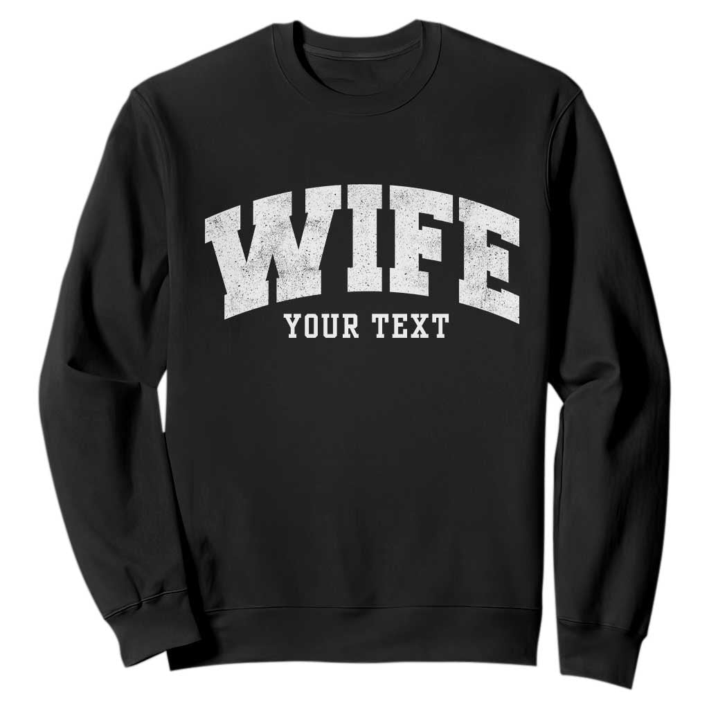 Personalized Wife Sweatshirt Custom Text Name Wifey Marriage Anniversary Couple Gift TS11 Black Print Your Wear