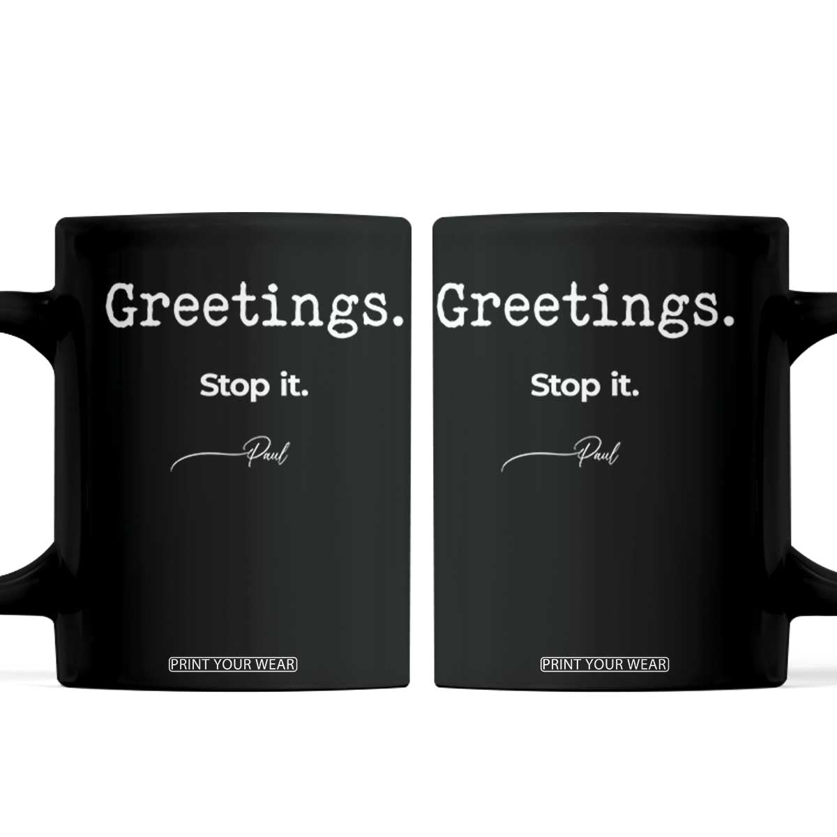 Greeting Stop It Paul Funny Christian Bible Faith Coffee Mug TS11 Black Print Your Wear