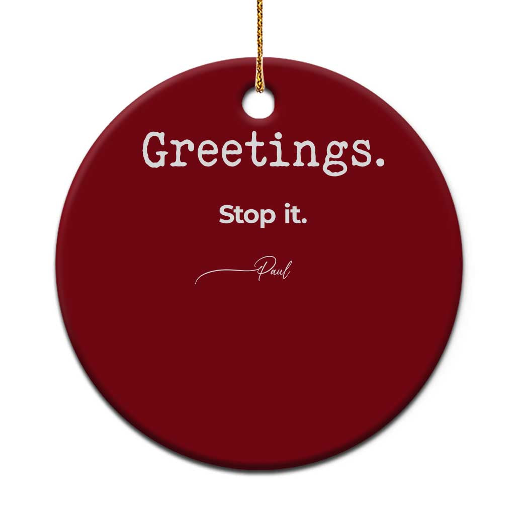 Greeting Stop It Paul Funny Christian Bible Faith Ceramic Ornament TS11 1pc Red Print Your Wear