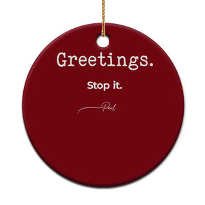 Greeting Stop It Paul Funny Christian Bible Faith Ceramic Ornament TS11 1pc Red Print Your Wear