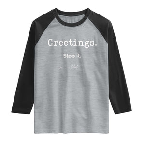 Greeting Stop It Paul Funny Christian Bible Faith Raglan Shirt TS11 Heather Gray Black Print Your Wear