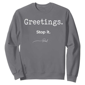 Greeting Stop It Paul Funny Christian Bible Faith Sweatshirt TS11 Charcoal Print Your Wear