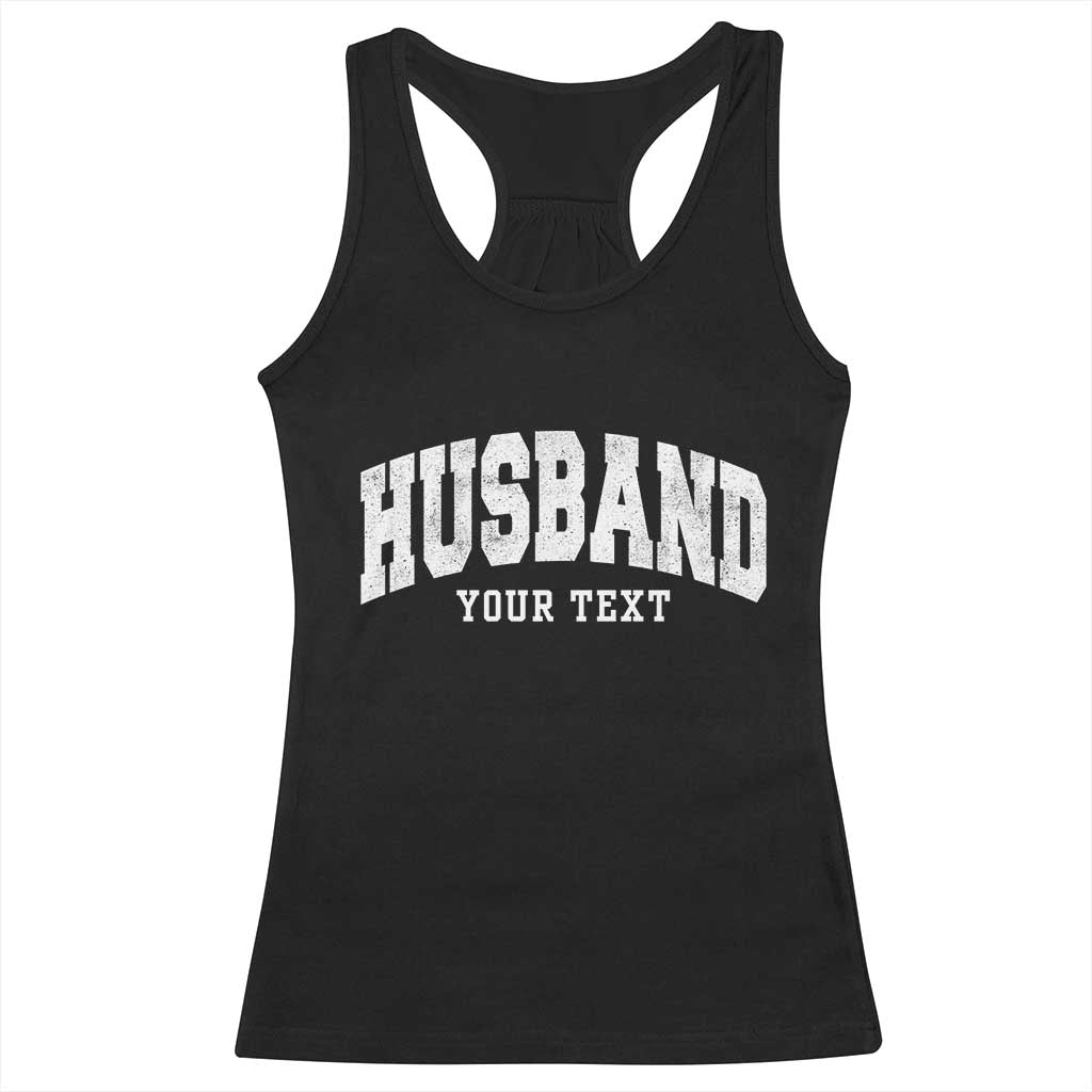 Personalized Husband Racerback Tank Top Custom Text Name Hubby Marriage Anniversary Couple Gift TS11 Black Print Your Wear