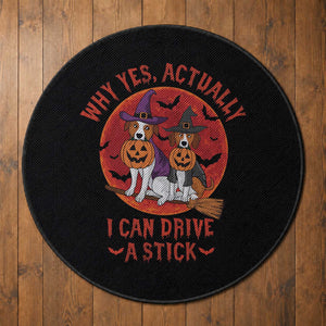 Funny Halloween Dog Round Rug Why Yes Actually I Can Drive A Stick Witch