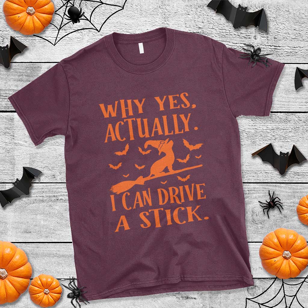 Halloween Dog T Shirt Why Yes Actually I Can Drive A Stick Witch TS11 Maroon Print Your Wear