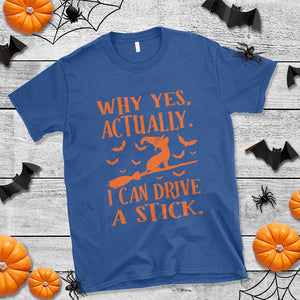 Halloween Dog T Shirt Why Yes Actually I Can Drive A Stick Witch TS11 Royal Blue Print Your Wear