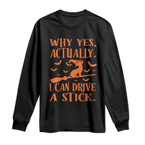 Halloween Dog Long Sleeve Shirt Why Yes Actually I Can Drive A Stick Witch TS11 Black Print Your Wear