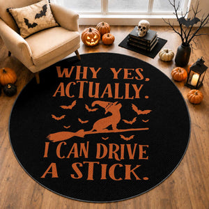 Halloween Dog Round Rug Why Yes Actually I Can Drive A Stick Witch