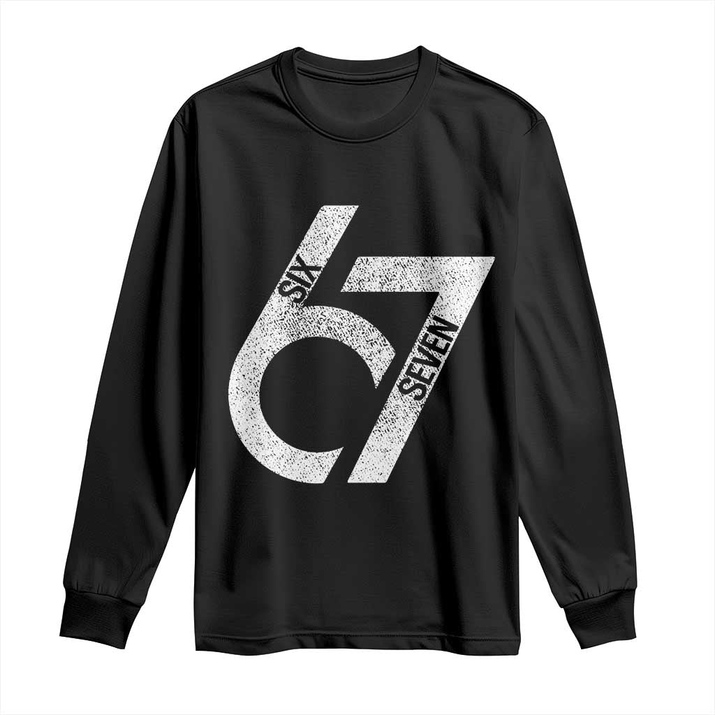 Funny Six Seven 67 Meme Gen Alpha Slang Long Sleeve Shirt TS11 Black Print Your Wear