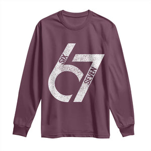 Funny Six Seven 67 Meme Gen Alpha Slang Long Sleeve Shirt TS11 Maroon Print Your Wear