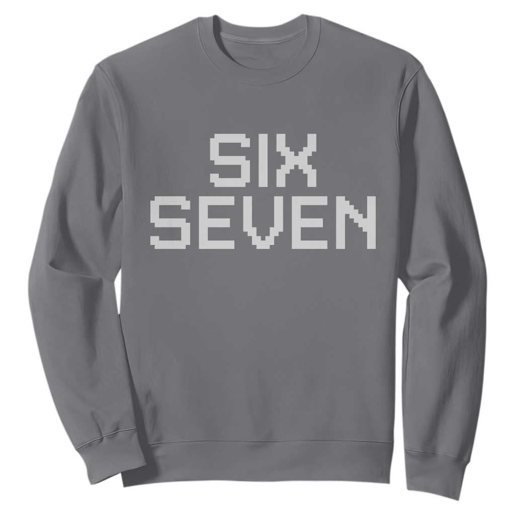 Six Seven Meme Pixel 67 Gen Alpha Internet Joke Sweatshirt TS11 Charcoal Print Your Wear
