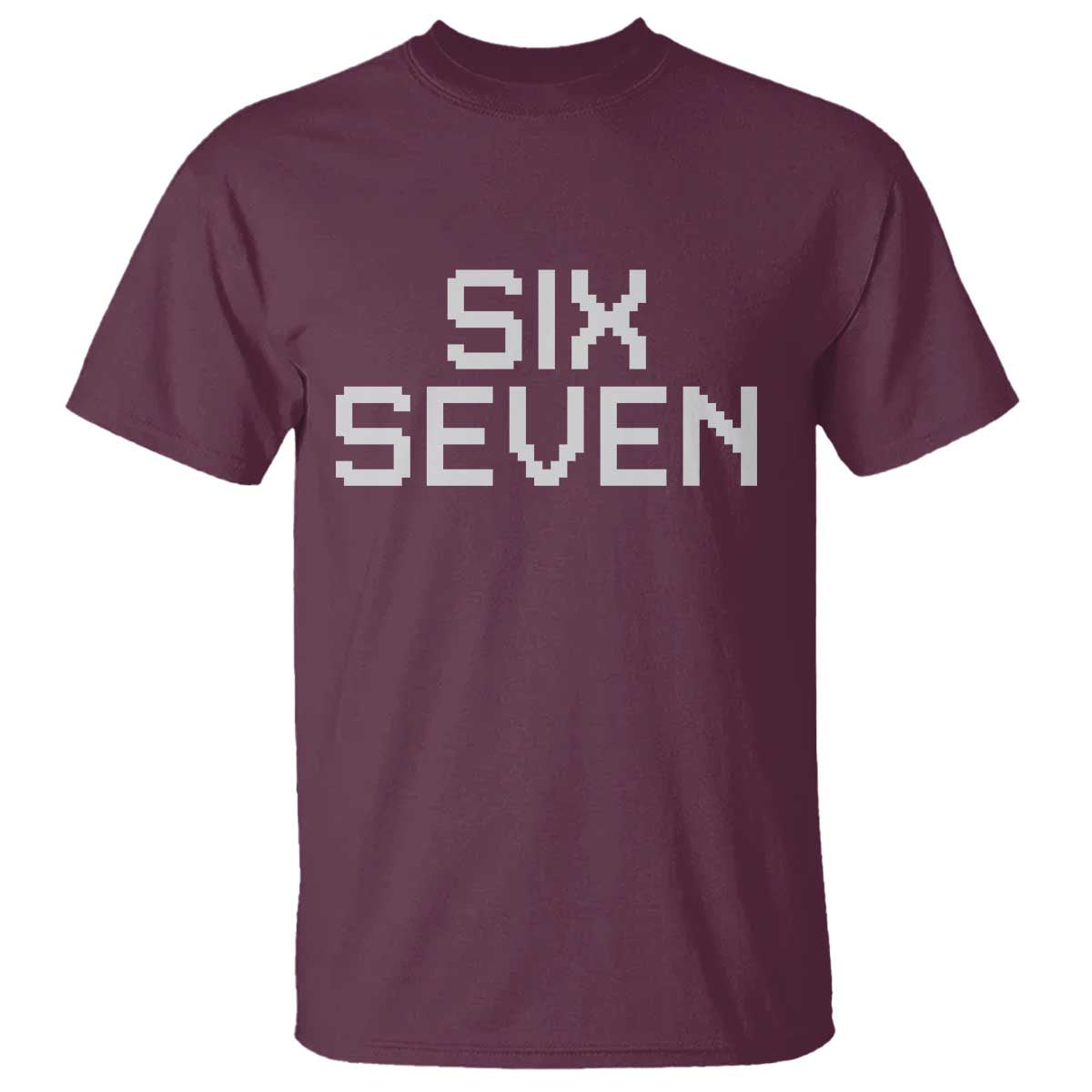 Six Seven Meme Pixel 67 Gen Alpha Internet Joke T Shirt TS11 Maroon Print Your Wear