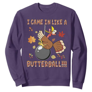 Funny Thanksgiving Turkey Sweatshirt I Came In Like A Butterball Fall Season TS11 Purple Print Your Wear