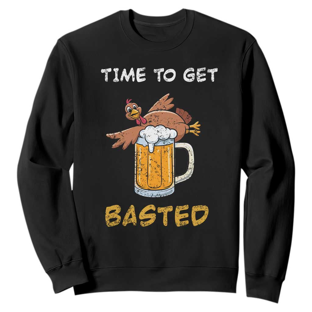 Funny Thanksgiving Beer Sweatshirt Time To Get Basted Vintage Turkey TS11 Black Print Your Wear