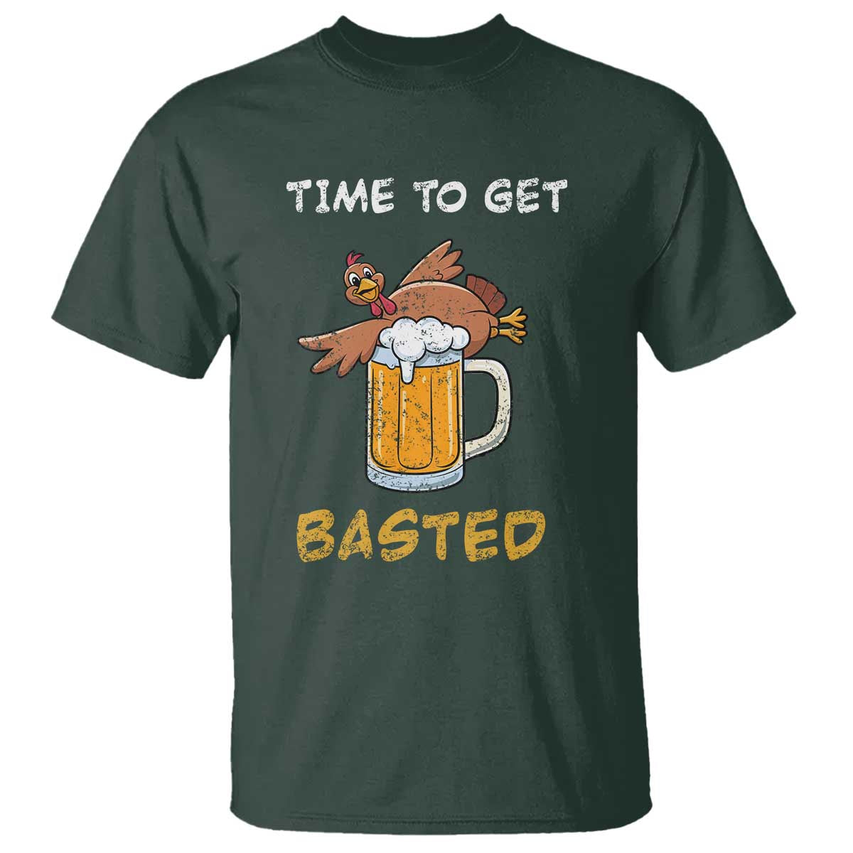 Funny Thanksgiving Beer T Shirt Time To Get Basted Vintage Turkey TS11 Dark Forest Green Print Your Wear