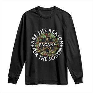 Pagans Are The Reason For The Season Long Sleeve Shirt Yule Pagan Christmas TS11 Black Print Your Wear