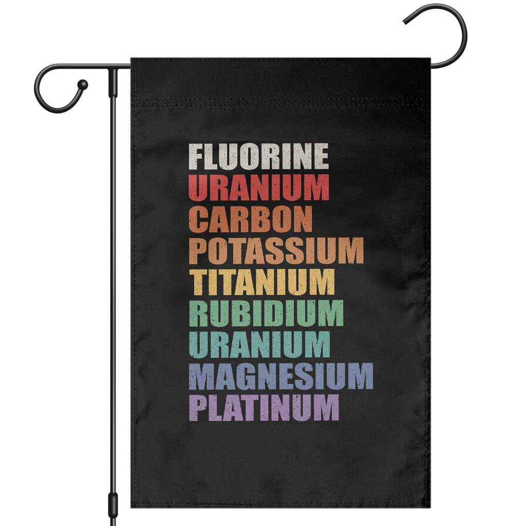 Subtle FDT Chemistry Science Garden Flag Fluorine Uranium Carbon Potassium Titanium Nerdy Gifts