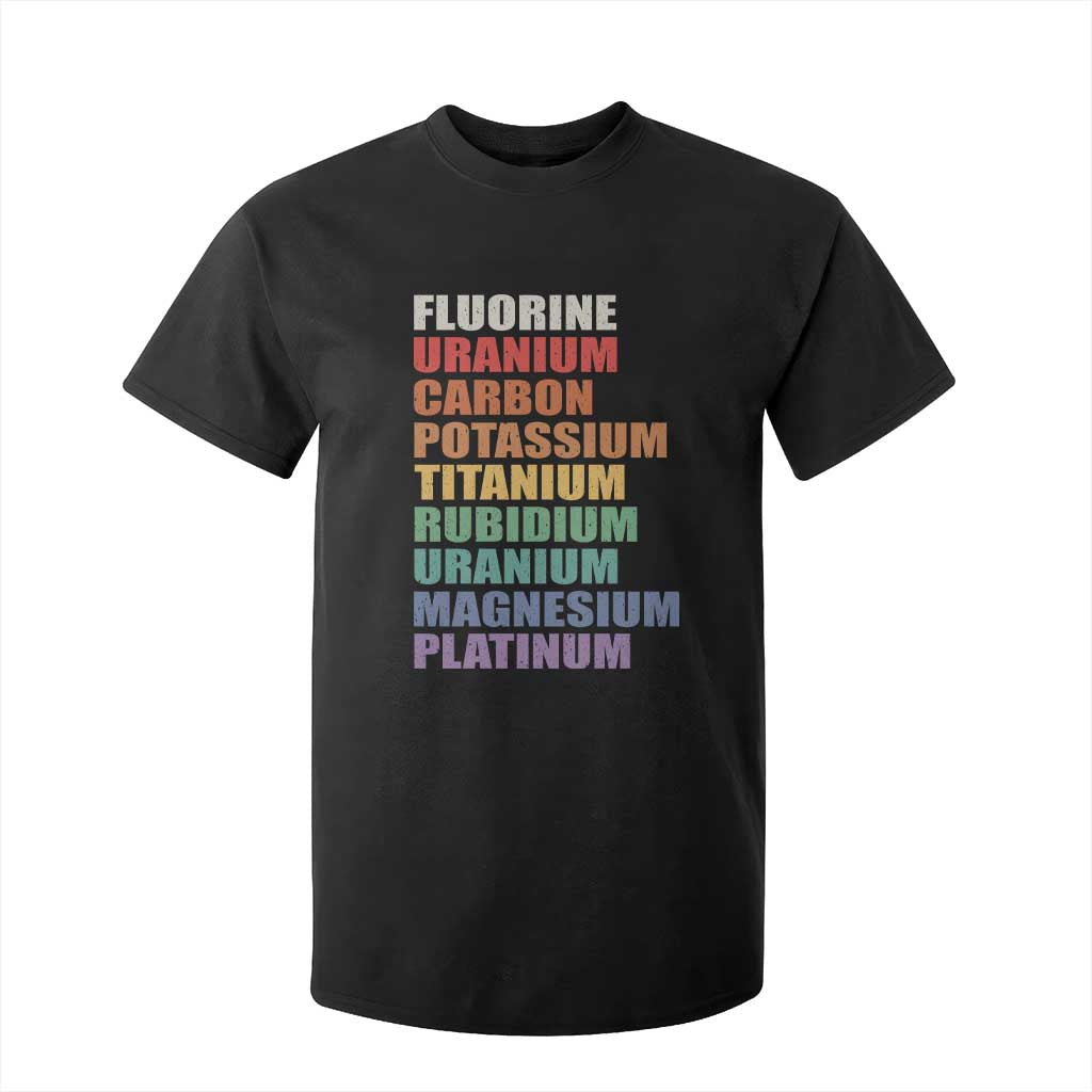 Subtle FDT Chemistry Science T Shirt For Kid Fluorine Uranium Carbon Potassium Titanium Nerdy Gifts