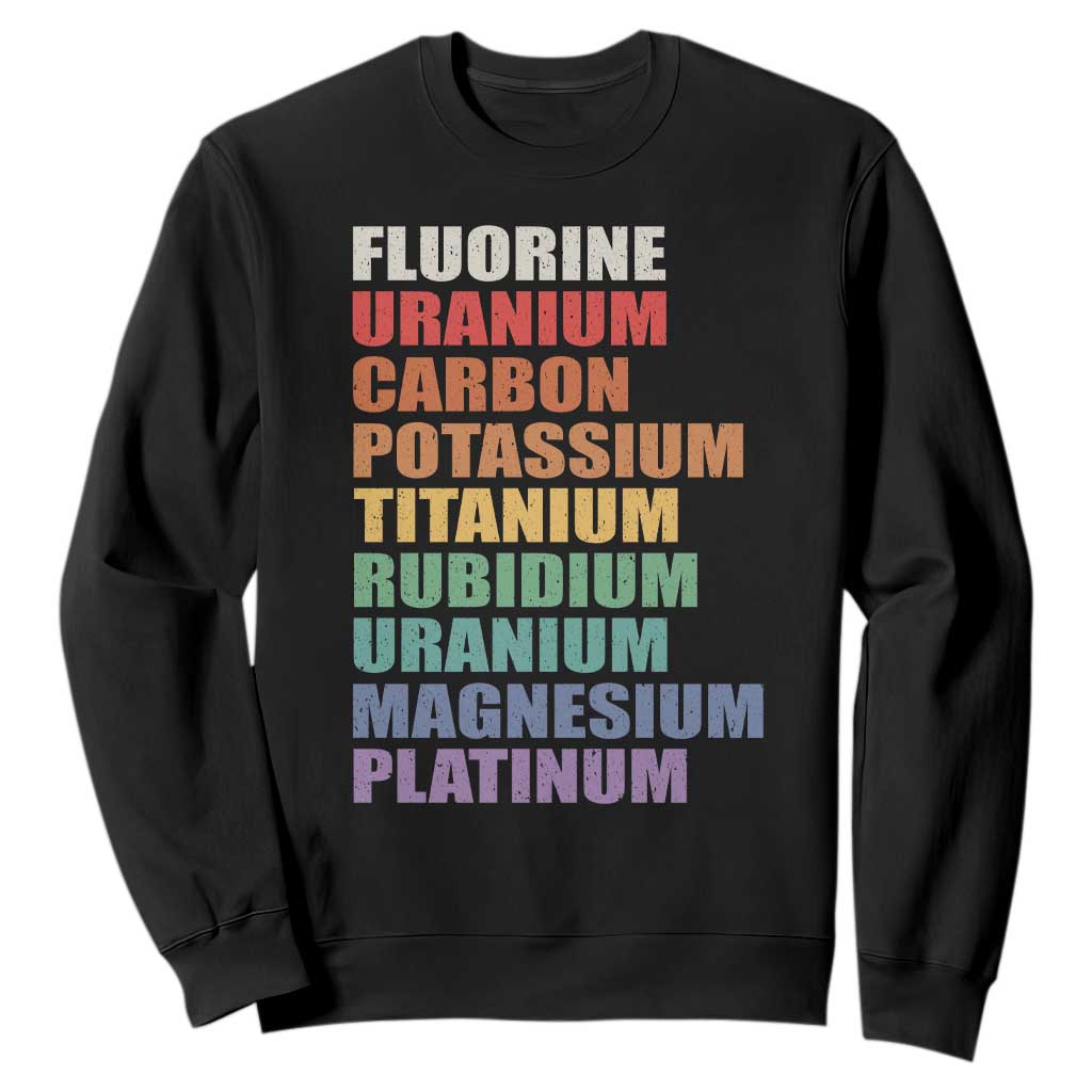 Subtle FDT Chemistry Science Sweatshirt Fluorine Uranium Carbon Potassium Titanium Nerdy Gifts