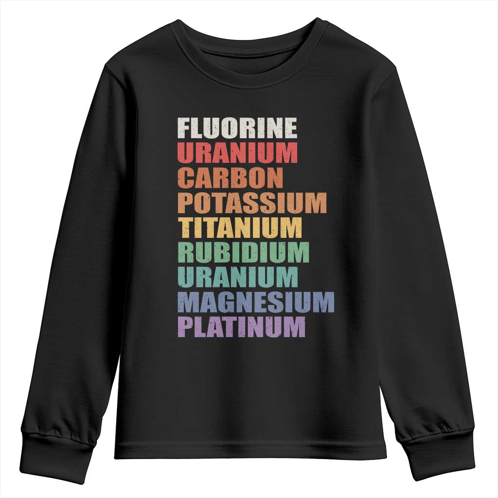 Subtle FDT Chemistry Science Youth Sweatshirt Fluorine Uranium Carbon Potassium Titanium Nerdy Gifts