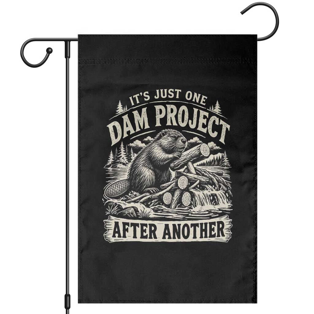 It Is Just One Dam Project After Another Funny Beaver Garden Flag