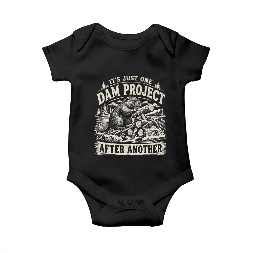 It Is Just One Dam Project After Another Funny Beaver Baby Onesie